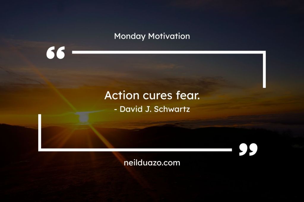 Monday Motivation – Action Cures&nbsp;Fear